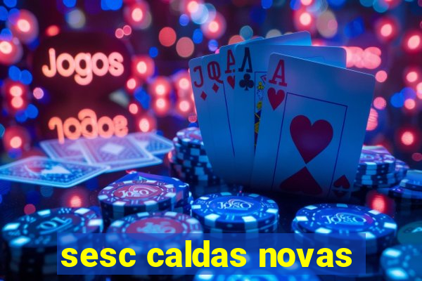 sesc caldas novas